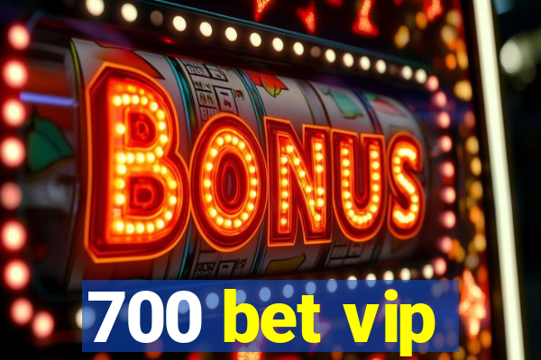 700 bet vip